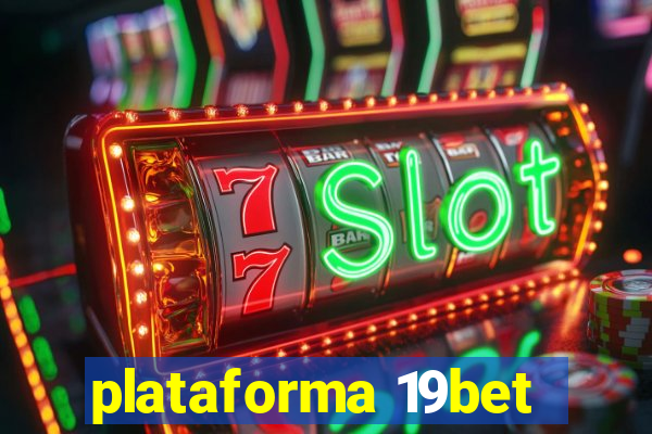 plataforma 19bet